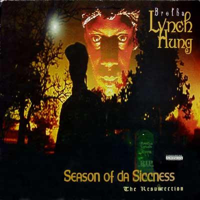 Brotha Lynch Hung – Season Of Da Siccness (The Resurrection) (1995