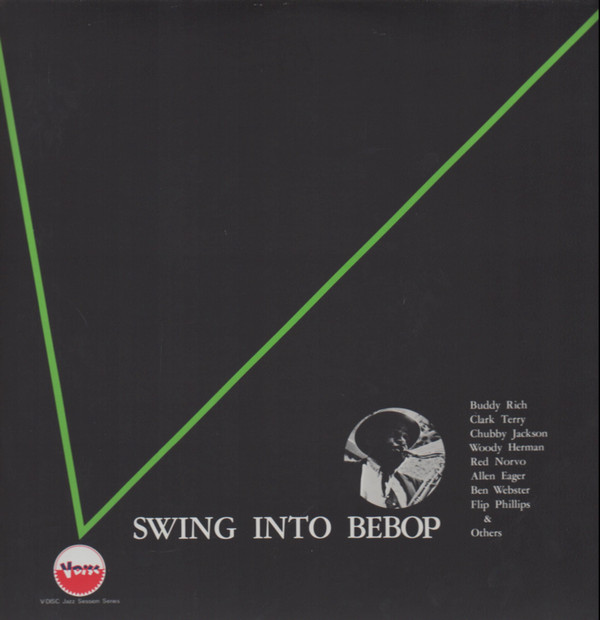 baixar álbum Buddy Rich, Clark Terry, Chubby Jackson, Woody Herman, Red Norvo, Allen Eager, Ben Webster, Flip Phillips - Swing Into Bebop