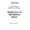Mike Batt With The Royal Philharmonic Orchestra - Bright Eyes At The Railway Hotel