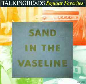 Popular Favorites 1976-1992 - Sand In The Vaseline - Talking Heads