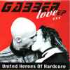 Various - United Heroes Of Hardcore: Gabber Love EP