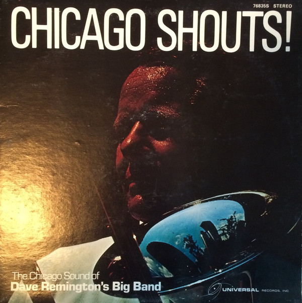 descargar álbum Dave Remington Big Band - Chicago Shouts