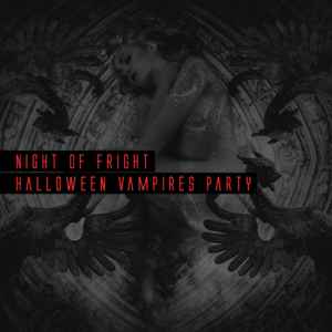 Various - Night Of Fright Halloween Vampires Party album cover