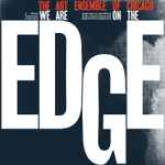 The Art Ensemble Of Chicago – We Are On The Edge (A 50th Anniversary  Celebration) (2019, CD) - Discogs