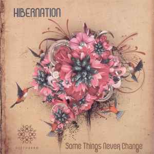 Some Things Never Change - Hibernation