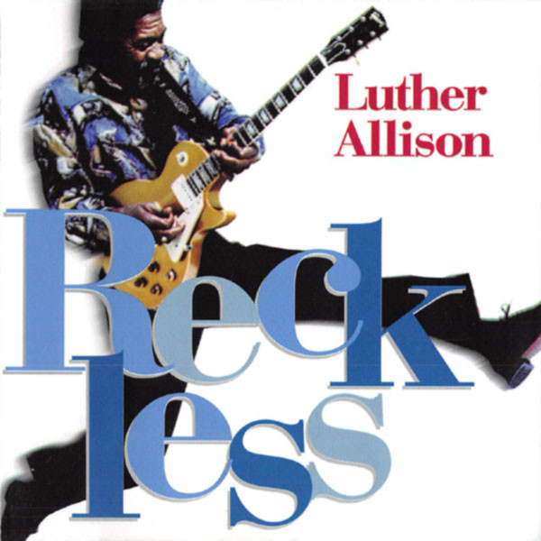 Luther Allison – Reckless (1997, CD) - Discogs