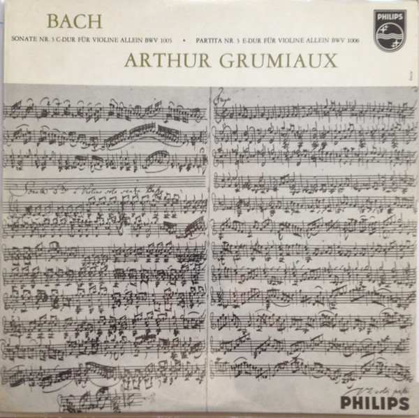 Bach - Arthur Grumiaux – Sonatas And Partitas For Solo Violin