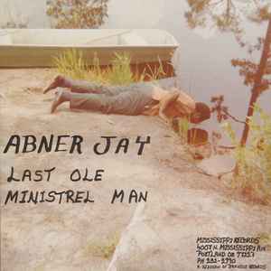 Last Ole Ministrel Man - Abner Jay