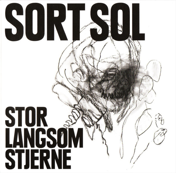 Sort Sol - Stor Langsom Stjerne | Releases
