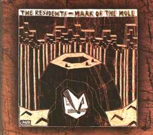 Mark Of The Mole & Intermission - The Residents