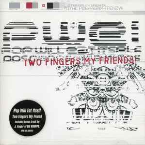 Pop Will Eat Itself - Two Fingers My Friends album cover