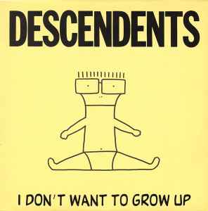 I Don't Want To Grow Up - Descendents