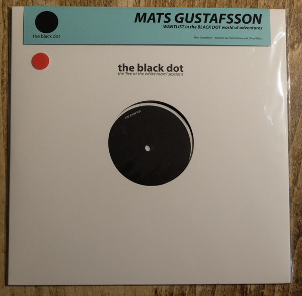 Mats Gustafsson / Wantlist In The Black Dot World Of Adventures-