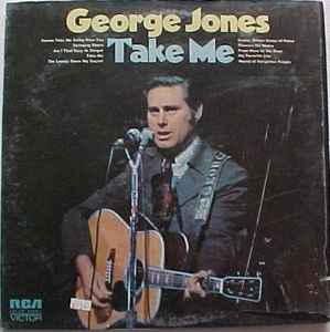 George Jones – Take Me (1972, Vinyl) - Discogs