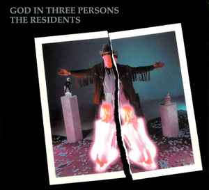 God In Three Persons (The Original Album / The Original Soundtrack Recording) - The Residents