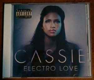 Cassie – Electro Love (2009, CD) - Discogs