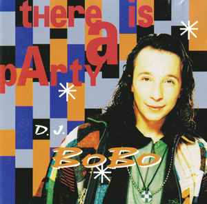 There Is A Party - D.J. BoBo