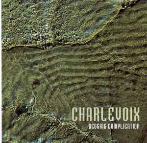 Charlevoix - Begging Complication album cover