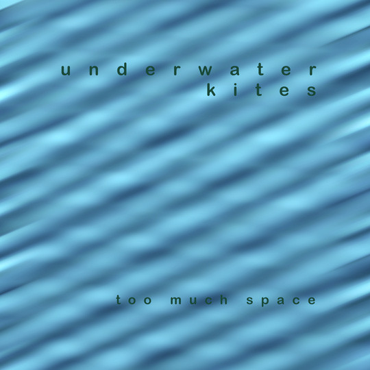 télécharger l'album Underwater Kites - Too Much Space