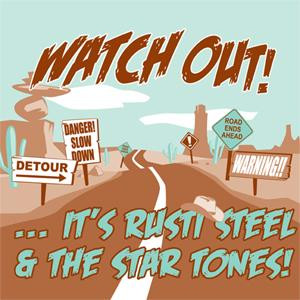 ladda ner album Rusti Steel & The Star Tones - Watch Out Its Rusti Steel The Star Tones