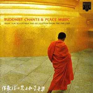 Jin Long Uen - Buddhist Chants & Peace Music: Music For Reflection And Relaxation From The Far East album cover