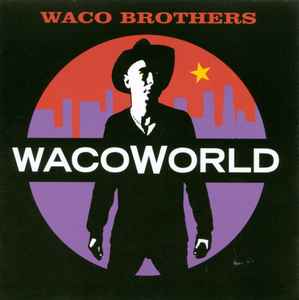 The Waco Brothers - Waco World