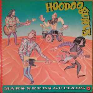 Hoodoo Gurus - Mars Needs Guitars! album cover