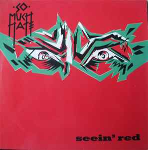 So Much Hate - Seein' Red