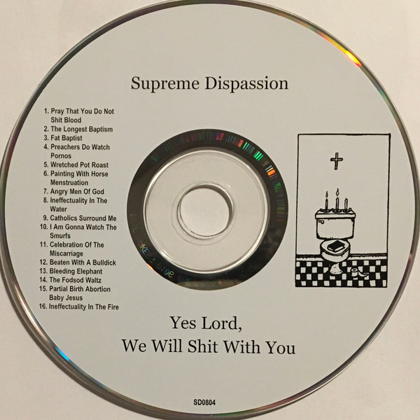 last ned album Supreme Dispassion - Yes Lord We Will Shit With You