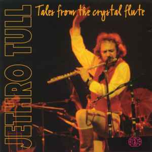 Jethro Tull - Tales From The Crystal Flute