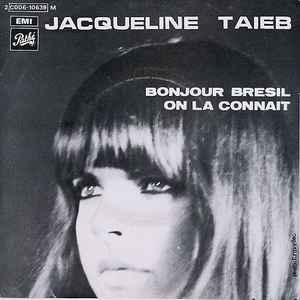 Jacqueline Taieb - Bonjour Bresil / On La Connait