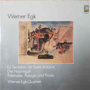 Werner Egk - La Tentation De Saint Antoine / Die Nachtigall / Polonaise, Adagio Und Finale album cover