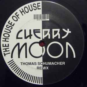The House Of House (Thomas Schumacher Remix) - Cherry Moon Trax
