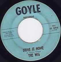 The Wig – Drive It Home / To Have Never Loved At All (1966, Vinyl