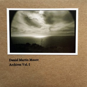last ned album Daniel Martin Moore - Archives Vol I