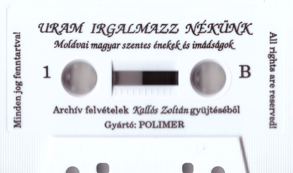 ladda ner album Various - Uram Irgalmazz Nékünk Moldvai Magyar Szentes Énekek És Imádságok