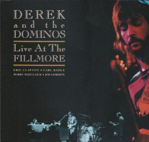 Derek And The Dominos - Live At The Fillmore | Releases | Discogs