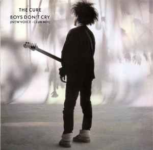 Boys Don't Cry (New Voice • Club Mix) - The Cure