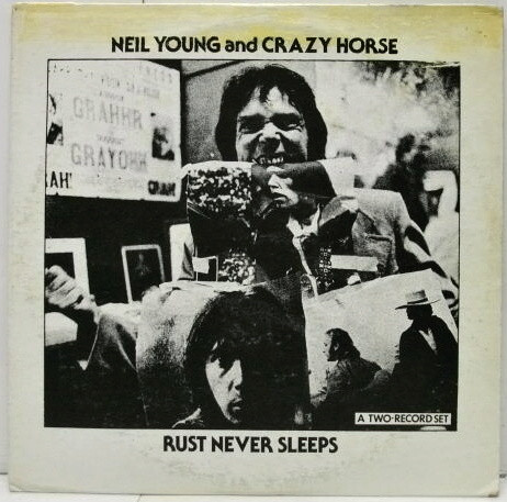 Neil Young & Crazy Horse – Rust Never Sleeps (Vinyl) - Discogs