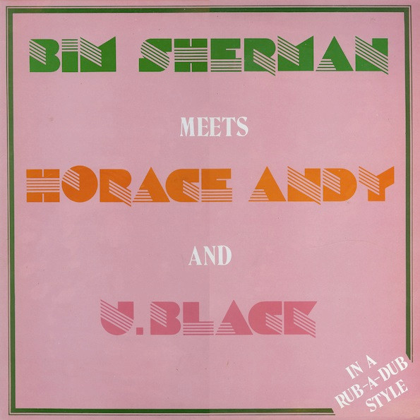 Bim Sherman Meets Horace Andy And U.Black – In A Rub-A-Dub Style