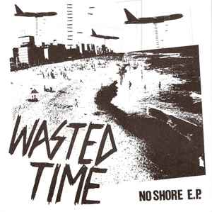 No Shore E.P. - Wasted Time