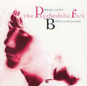 The Psychedelic Furs - Here Came The Psychedelic Furs: B-Sides & Lost Grooves