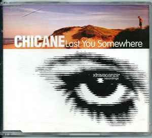 Lost You Somewhere - Chicane