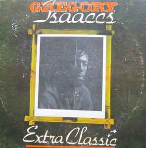 Gregory Isaaccs – Extra Classic (1978, Black Labels, Vinyl) - Discogs