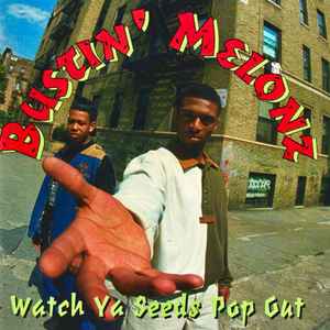 Bustin' Melonz - Watch Ya Seeds Pop Out album cover