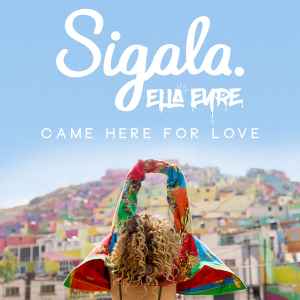 Sigala - Came Here For Love アルバムカバー