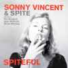 Sonny Vincent & Spite Featuring Rat Scabies, Glen Matlock, Steve Mackay* - Spiteful