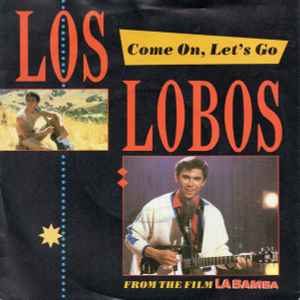 Los Lobos – Come On, Let's Go (From The Film La Bamba) (1987, Vinyl) -  Discogs