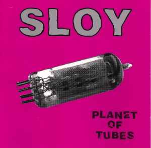 Sloy - Planet Of Tubes