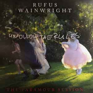 Rufus Wainwright - Unfollow The Rules (The Paramour Session) album cover